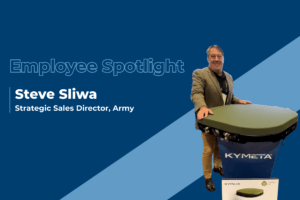 Employee Spotlight: Steve Sliwa– Strategic Sales Director, Army at Kymeta